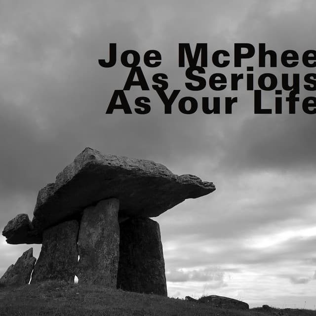 As Serious as Your Life - Joe Mcphee