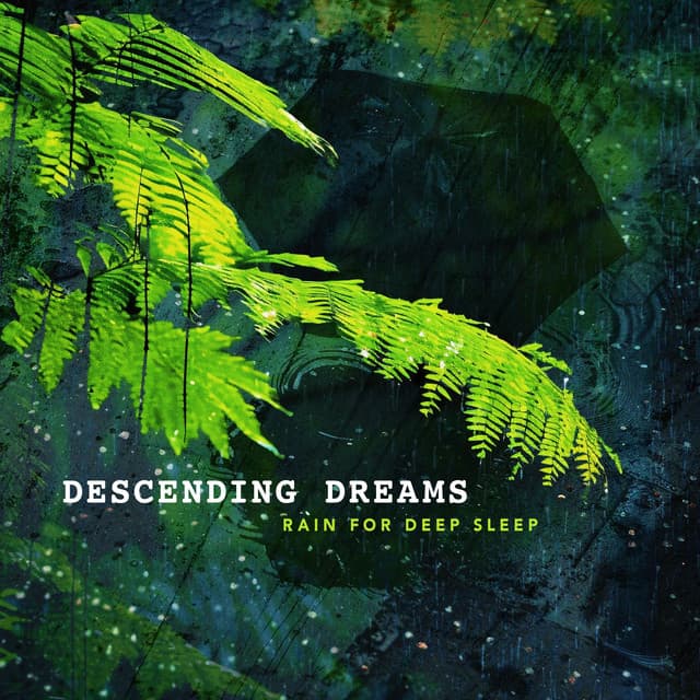 Descending Dreams - Rain for Deep Sleep