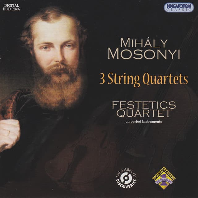 Mosonyi: 3 String Quartets - Mihály Mosonyi