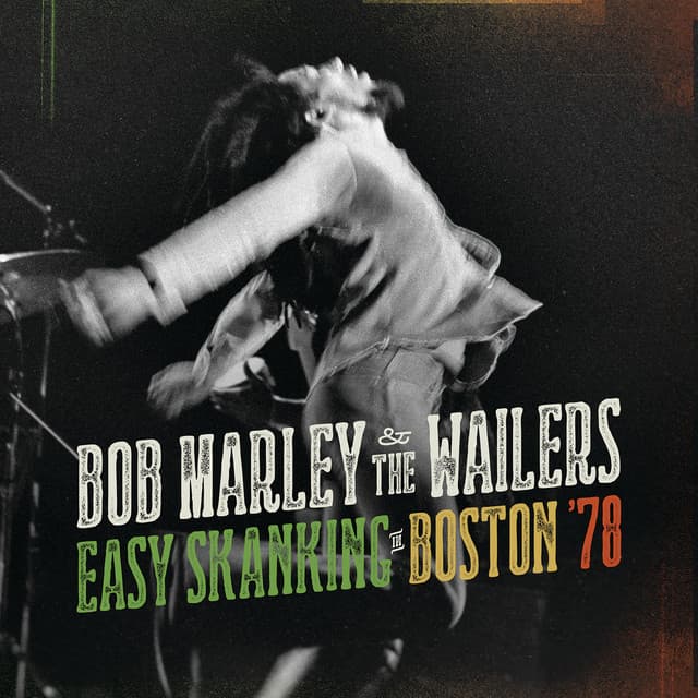 Easy Skanking In Boston '78 - Bob Marley & The Wailers
