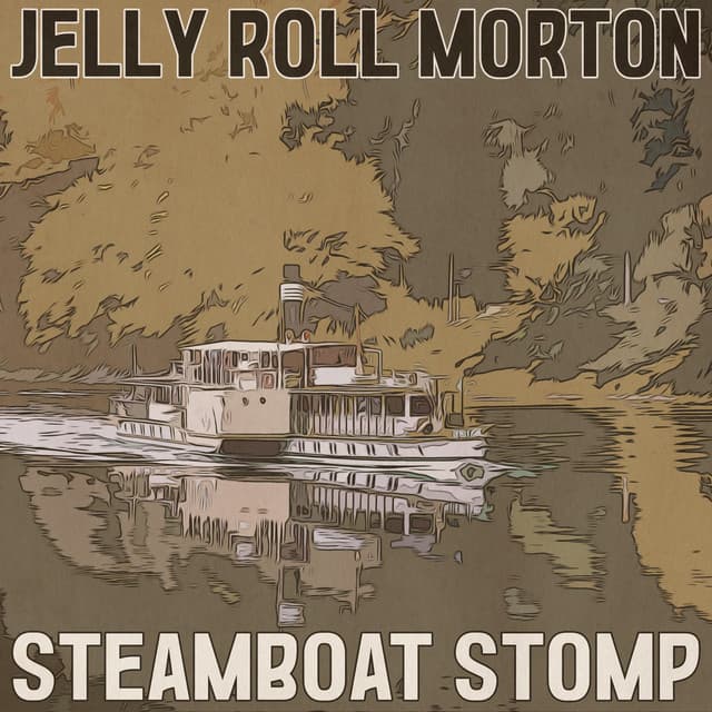 Steamboat Stomp - Jelly Roll Morton
