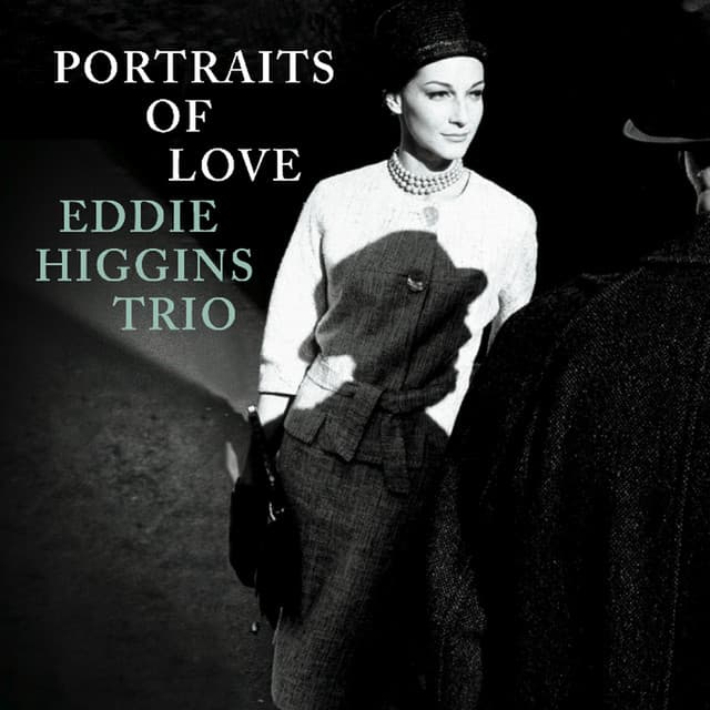Portraits Of Love - The Eddie Higgins Trio