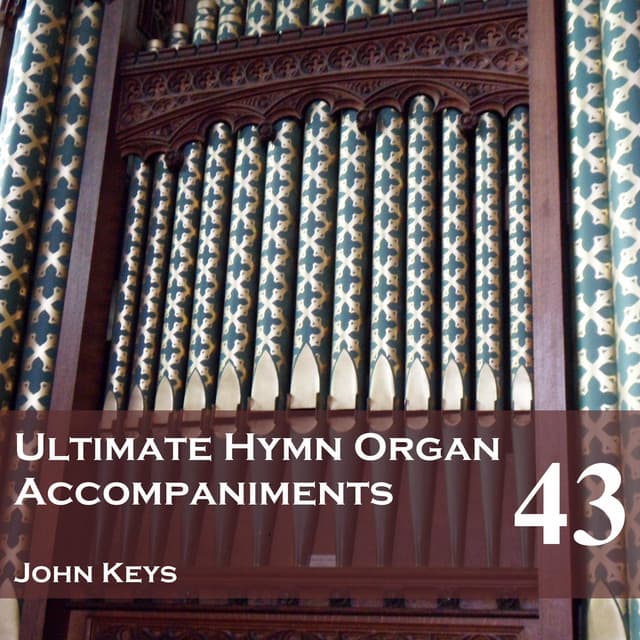 Ultimate Hymn Organ Accompaniments, Vol. 43 - John Keys