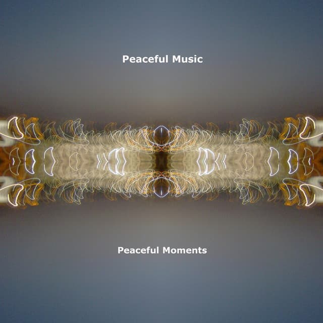 Peaceful Moments - Peaceful Music