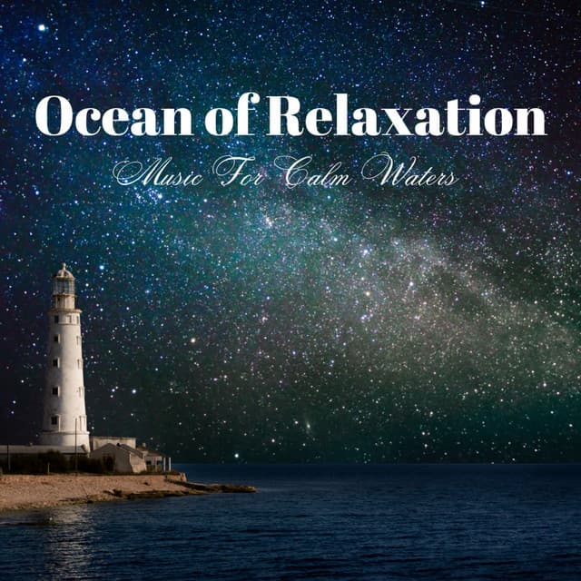 Ocean of Relaxation: Music For Calm Waters - Inner Peace Channel