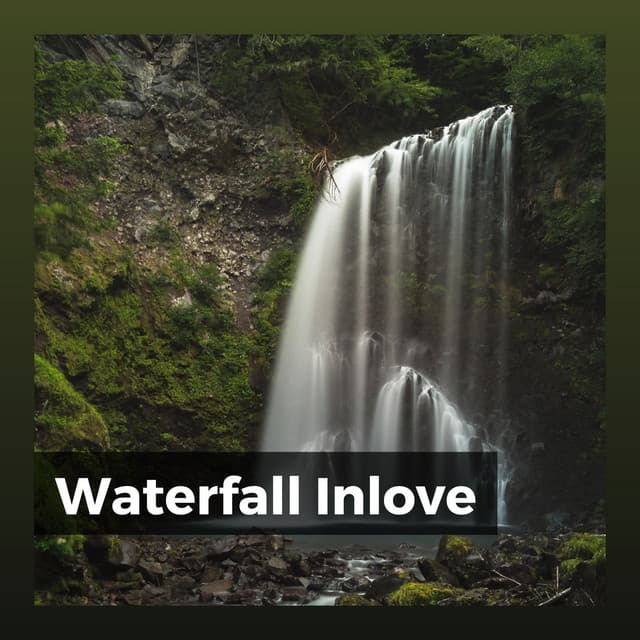 Waterfall Inlove - Water Soundscapes