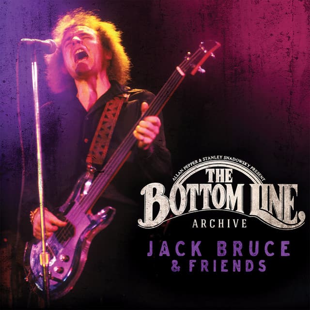 The Bottom Line Archive Series: Jack Bruce & Friends - Jack Bruce