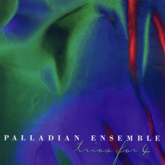 Trios for 4 - Palladian Ensemble