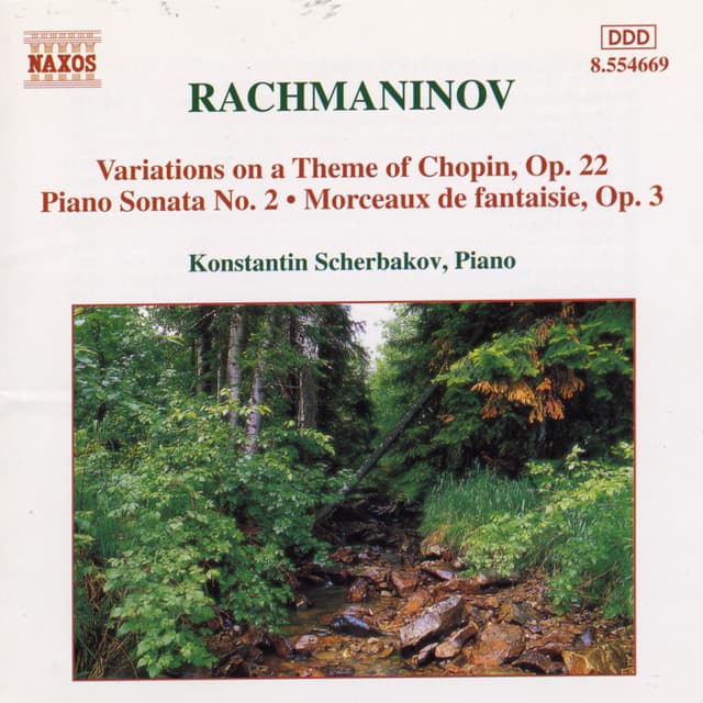 Rachmaninov: Piano Sonata No. 2 / Variations On A Theme of Chopin / Morceaux De Fantaisie, Op. 3 - Sergei Rachmaninoff