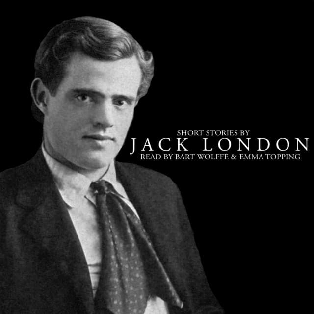 Short Stories By Jack London - Bart Wolffe