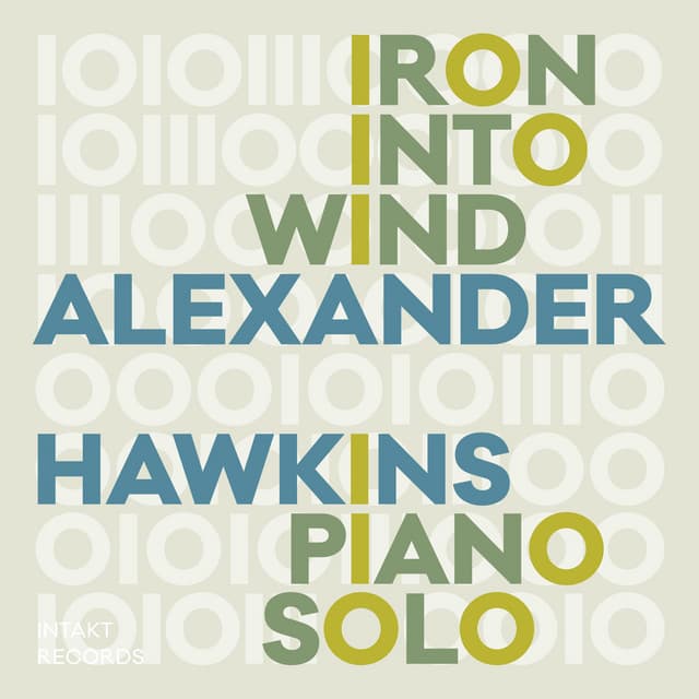 Iron into Wind - Alexander Hawkins