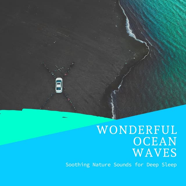 Wonderful Ocean Waves - Soothing Nature Sounds for Deep Sleep - Incredible Oceans