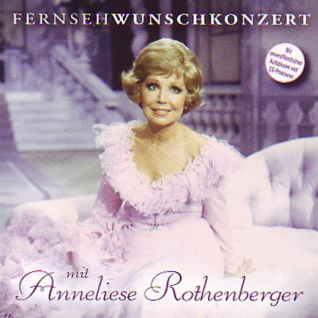 Fernsehwunschkonzert mit - Anneliese Rothenberger