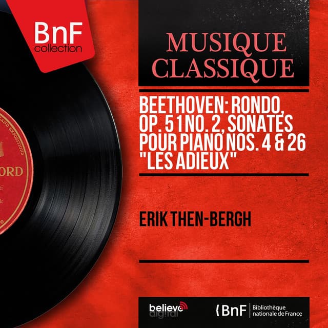 Beethoven: Rondo, Op. 51 No. 2, Sonates pour piano Nos. 4 & 26 "Les adieux" - Ludwig van Beethoven