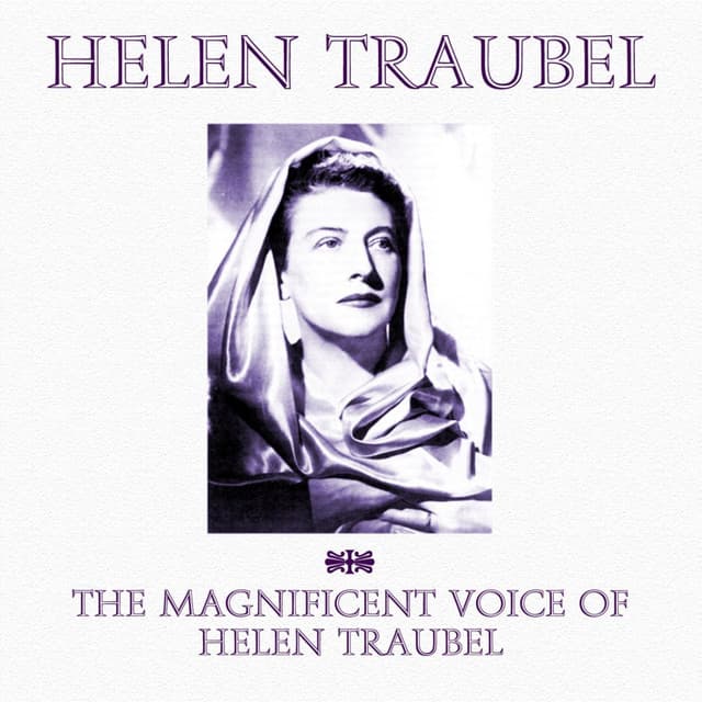 The Magnificent Voice Of Helen Traubel - Helen Traubel