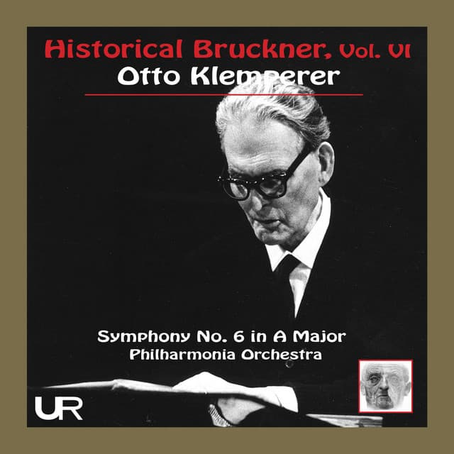 Historical Bruckner Vol. VI - Anton Bruckner