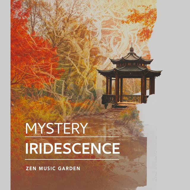 Mystery Iridescence - Zen Music Garden