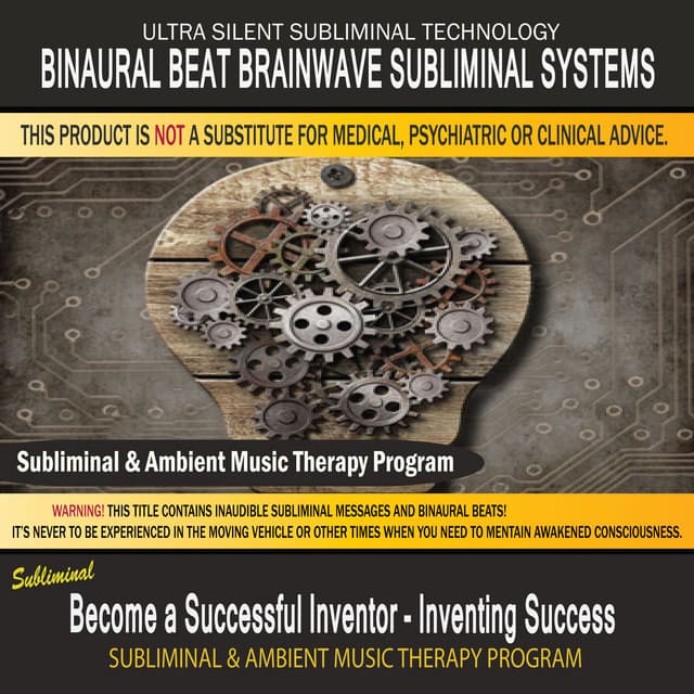 Become a Successful Inventor - Inventing Success - Subliminal & Ambient Music Therapy - Binaural Beat Brainwave Subliminal Systems