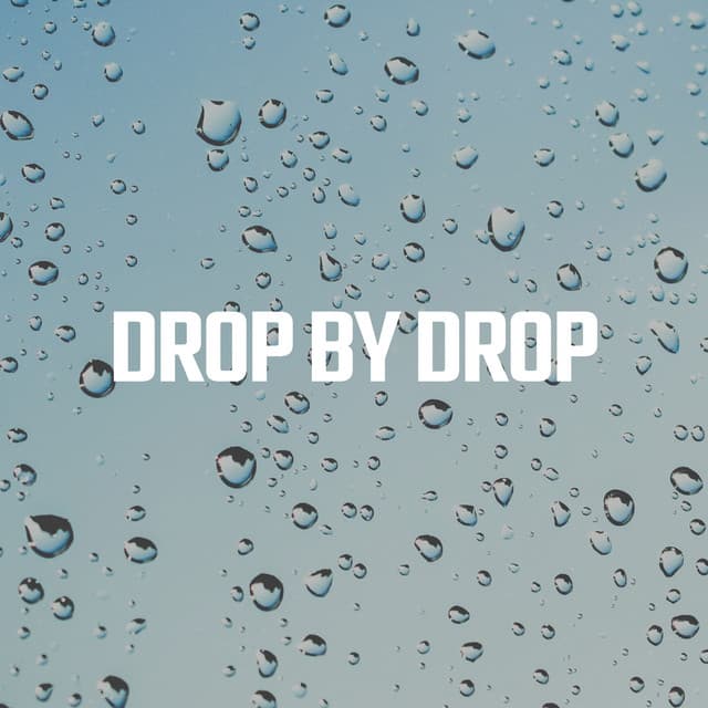 Drop by Drop - Rain Sound Studio