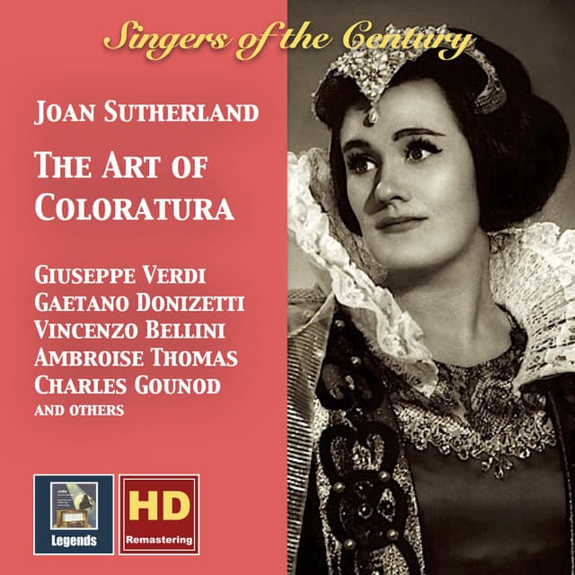 Singers of the Century: Joan Sutherland – The Art of Coloratura - Dame Joan Sutherland