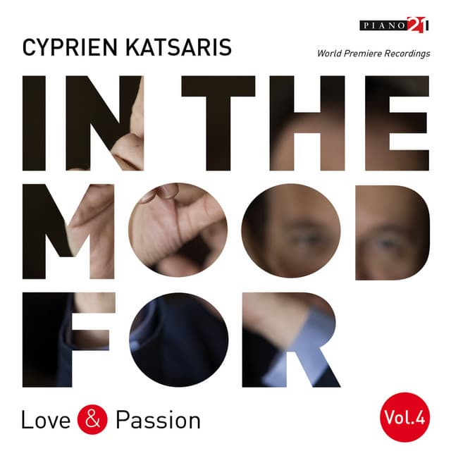 In the Mood for Love & Passion, Vol. 4: Rubinstein, Scriabin, Rachmaninoff, Poulenc, Weill, Khachaturian... - Cyprien Katsaris