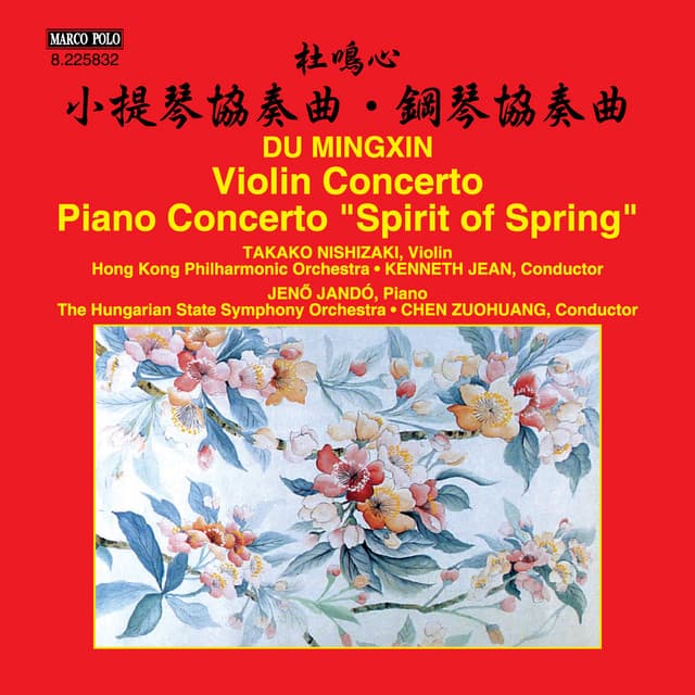 Mingxin Du: Violin Concerto & Piano Concerto "Spirit of Spring" - Takako Nishizaki