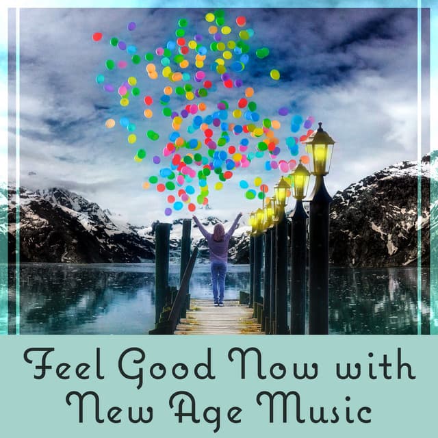 Feel Good Now with New Age Music – Healing Music for Calm Mind, Less Stress, Cure Depression, Perfect Harmony - Cure Depression Music Academy