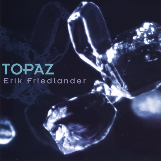 Topaz - Erik Friedlander