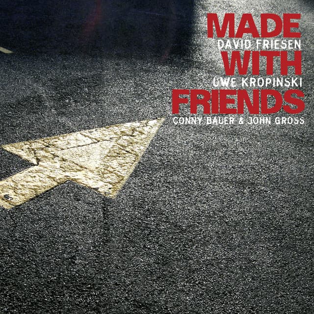 Friesen, David / Kropinski, Uwe: Made with Friends - David Friesen