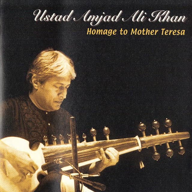 Ustad Amjad Ali Khan - Homage to Mother Teresa - Amjad Ali Khan