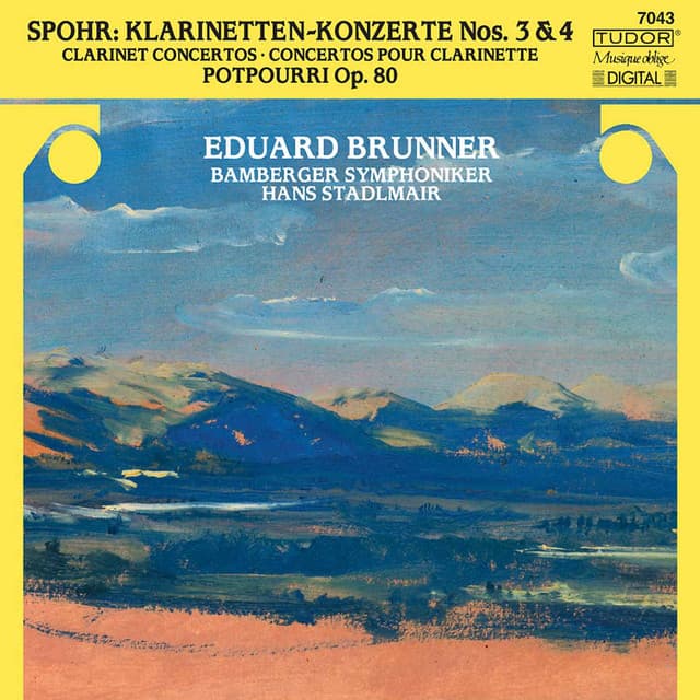 Spohr: Clarinet Concertos Nos. 3 and 4 & Potpourri, Op. 80 - Louis Spohr