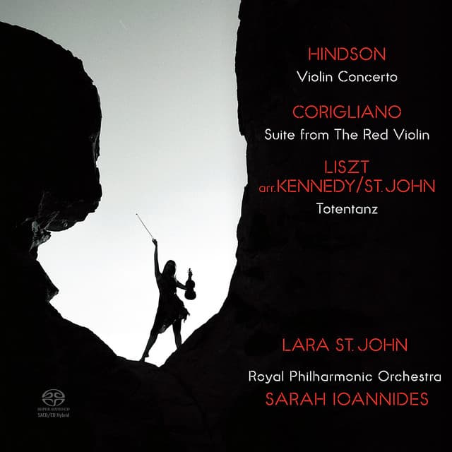 Hindson: Violin Concerto - Corigliano: Suite from The Red Violin - Liszt: Totentanz - Lara St. John