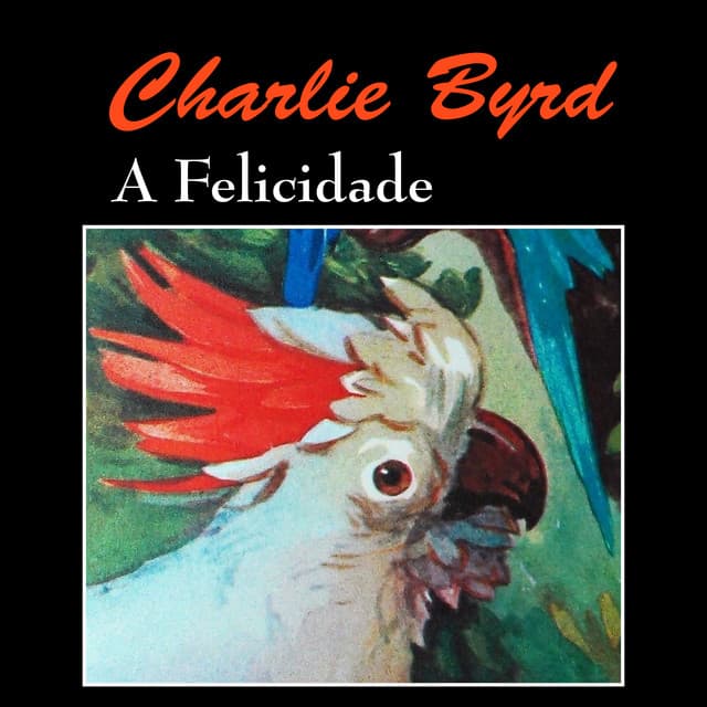 A Felicidade - Charlie Byrd