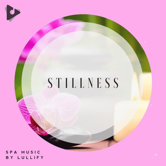 Stillness - Spa Music by Lullify