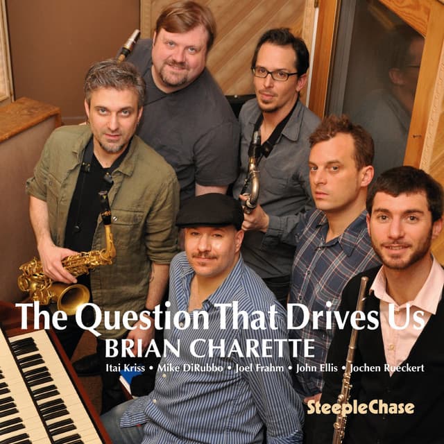 The Question That Drives Us - Brian Charette