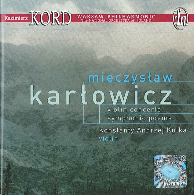 Karlowicz, M.: Violin Concerto / Eternal Songs / Stanislaw and Anna Oswiecim - Mieczysław Karłowicz