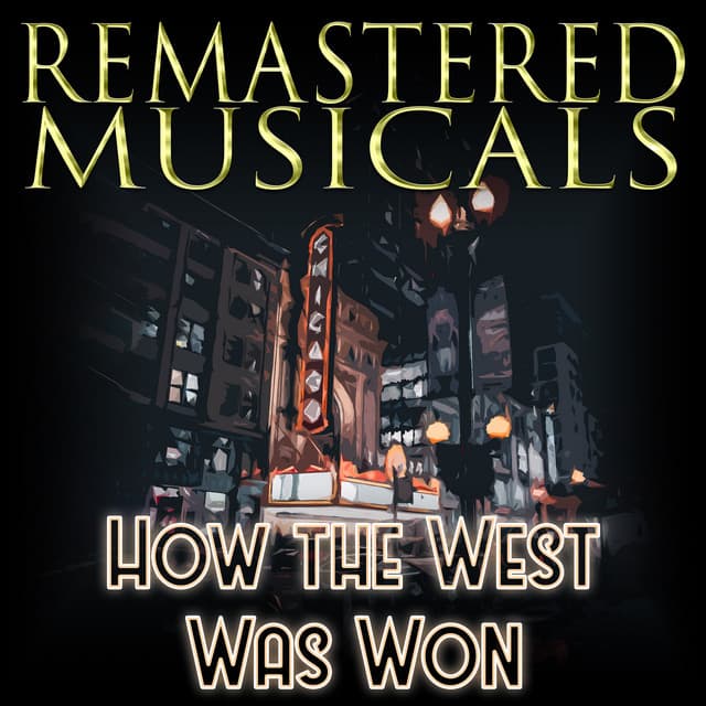 Remastered Musicals: How the West Was Won - MGM Studio Orchestra