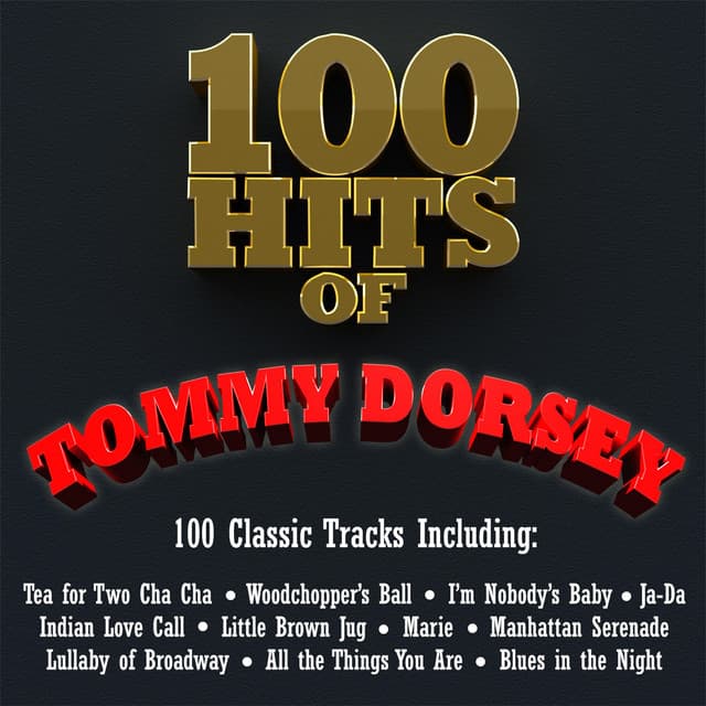 100 Hits of Tommy Dorsey - Tommy Dorsey