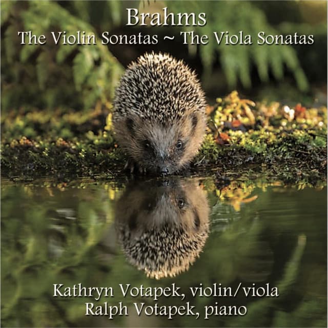 Brahms - The Violin Sonatas ~ The Viola Sonatas - Johannes Brahms