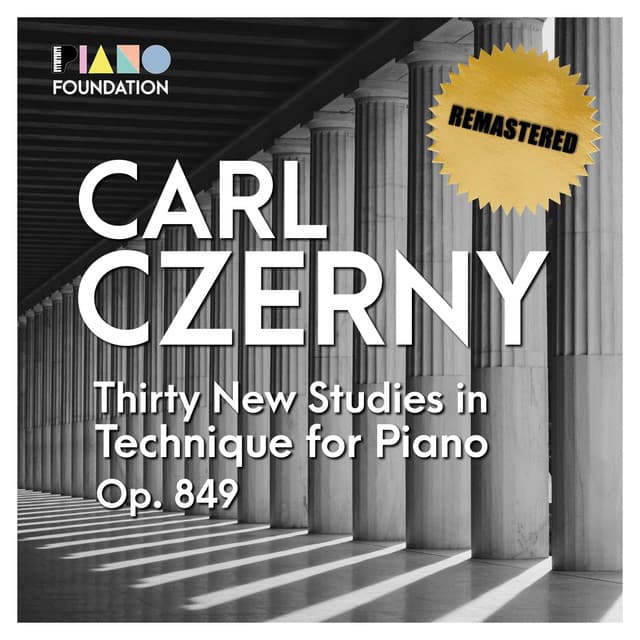 Carl Czerny: Thirty New Studies in Technique for Piano, Op. 849 - Carl Czerny