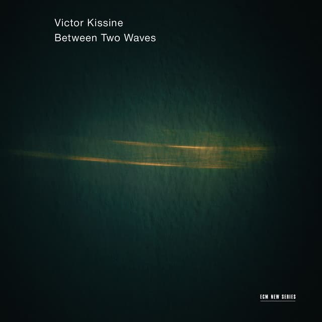 Victor Kissine: Between Two Waves - Victor Kissine