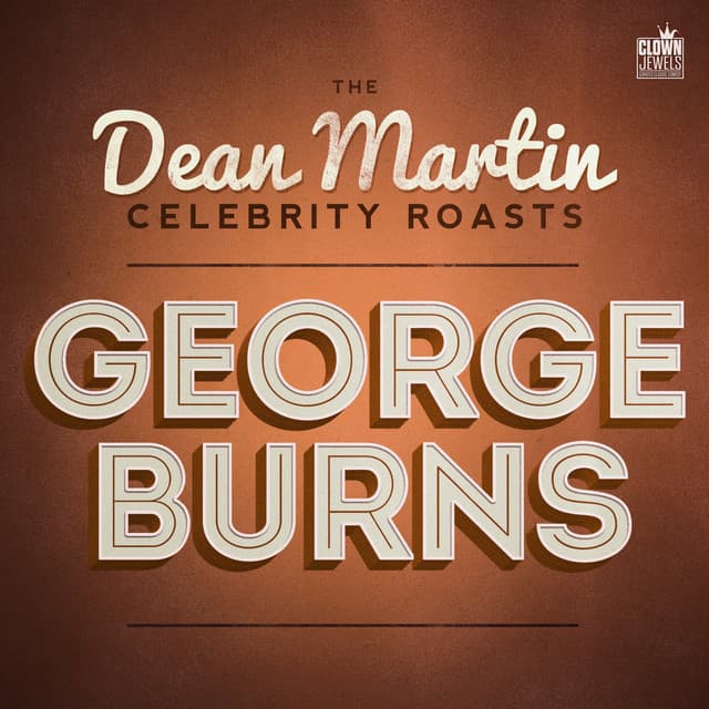 The Dean Martin Celebrity Roasts: George Burns - Dean Martin