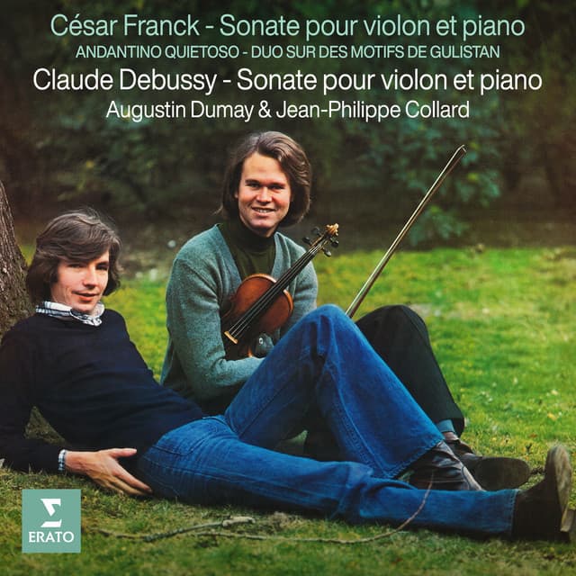 Franck & Debussy: Sonates pour violon et piano - Franck: Andantino quietoso & Duo sur des motifs de Gulistan - Augustin Dumay