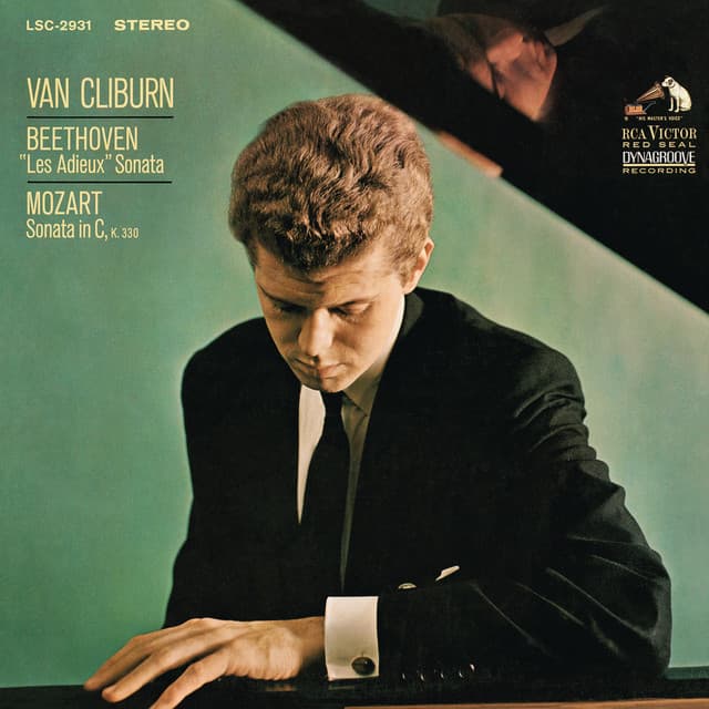 Beethoven: Piano Sonata No. 26 in E-Flat Major, Op. 81a "Les Adieux" - Mozart: Piano Sonata in C Major, K. 330 - Van Cliburn