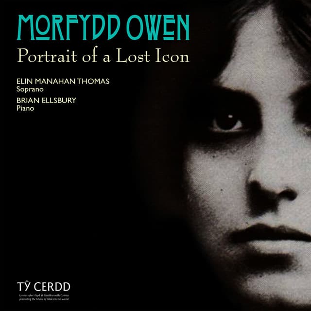 Morfydd Owen: Portrait of a Lost Icon - Morfydd Llwyn-Owen
