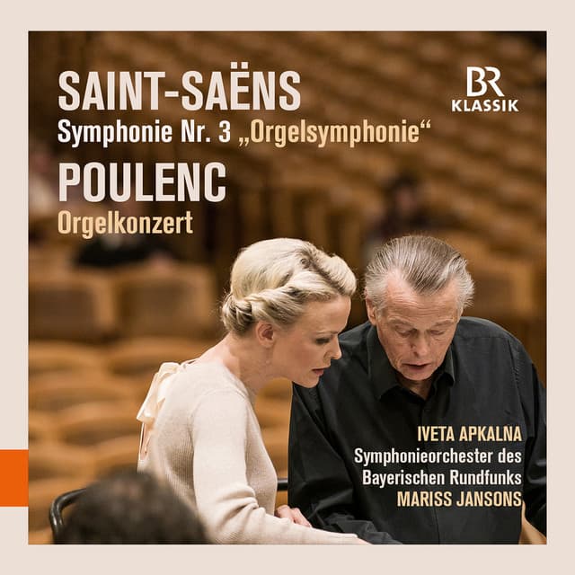 Saint-Saëns: Symphony No. 3 in C Minor “Organ” - Poulenc: Organ Concerto in G Minor - Iveta Apkalna