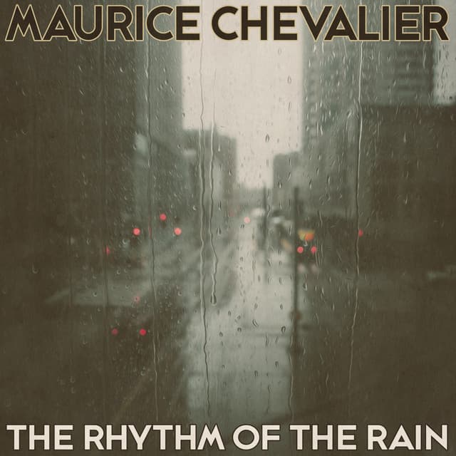 The Rhythm of the Rain - Maurice Chevalier