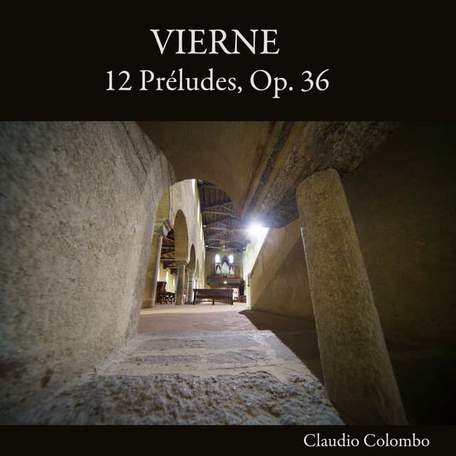 Vierne: 12 Préludes, Op. 36 - Louis Vierne