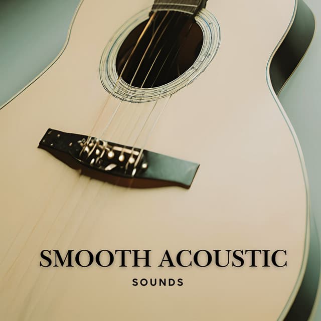 Smooth Acoustic Sounds - Guitar Instrumentals