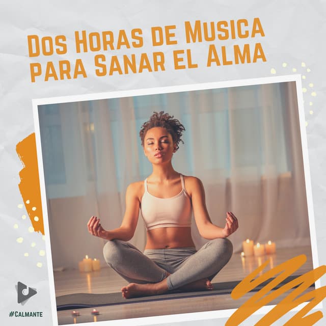 2 Horas de Música para Sanar el Alma - #Calmante